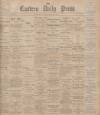 Eastern Daily Press Saturday 20 March 1897 Page 1