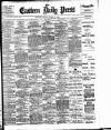 Eastern Daily Press Tuesday 13 March 1906 Page 1