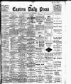 Eastern Daily Press Saturday 01 December 1906 Page 1