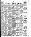 Eastern Daily Press Monday 03 December 1906 Page 1