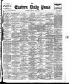 Eastern Daily Press Tuesday 02 June 1908 Page 1