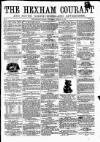 Hexham Courant Wednesday 10 August 1864 Page 1