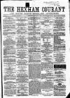Hexham Courant Wednesday 30 November 1864 Page 1