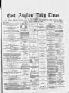 East Anglian Daily Times Saturday 24 October 1874 Page 1