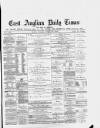 East Anglian Daily Times Thursday 29 October 1874 Page 1