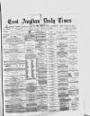 East Anglian Daily Times Saturday 05 December 1874 Page 1
