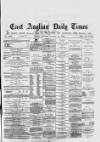 East Anglian Daily Times Thursday 10 December 1874 Page 1