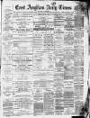 East Anglian Daily Times Friday 15 January 1875 Page 1