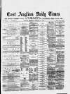 East Anglian Daily Times Thursday 25 February 1875 Page 1