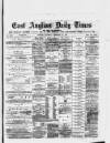 East Anglian Daily Times Saturday 27 February 1875 Page 1