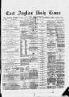 East Anglian Daily Times Wednesday 24 March 1875 Page 1