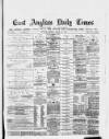 East Anglian Daily Times Monday 29 March 1875 Page 1