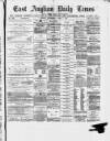 East Anglian Daily Times Wednesday 07 April 1875 Page 1