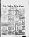 East Anglian Daily Times Wednesday 14 April 1875 Page 1