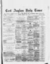 East Anglian Daily Times Tuesday 04 May 1875 Page 1