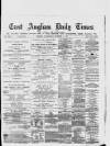 East Anglian Daily Times Wednesday 01 December 1875 Page 1