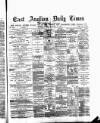 East Anglian Daily Times Tuesday 11 January 1876 Page 1