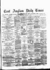 East Anglian Daily Times Wednesday 09 February 1876 Page 1