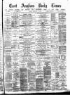 East Anglian Daily Times Friday 25 February 1876 Page 1