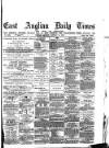 East Anglian Daily Times Monday 14 January 1878 Page 1