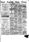 East Anglian Daily Times Friday 05 April 1878 Page 1