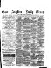 East Anglian Daily Times Tuesday 30 April 1878 Page 1