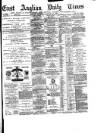East Anglian Daily Times Thursday 15 January 1880 Page 1