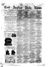 East Anglian Daily Times Thursday 01 July 1880 Page 1