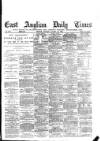 East Anglian Daily Times Monday 16 August 1880 Page 1