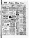 East Anglian Daily Times Tuesday 09 January 1883 Page 1