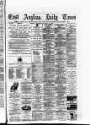 East Anglian Daily Times Wednesday 10 January 1883 Page 1