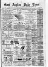 East Anglian Daily Times Tuesday 22 May 1883 Page 1