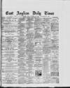 East Anglian Daily Times Monday 02 November 1885 Page 1