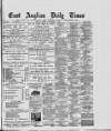 East Anglian Daily Times Monday 07 December 1885 Page 1