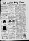 East Anglian Daily Times Thursday 10 December 1885 Page 1