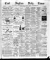 East Anglian Daily Times Thursday 29 April 1886 Page 1