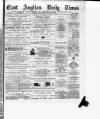 East Anglian Daily Times Thursday 21 October 1886 Page 1
