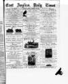 East Anglian Daily Times Monday 06 December 1886 Page 1