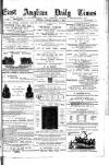 East Anglian Daily Times Tuesday 01 March 1887 Page 1