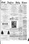 East Anglian Daily Times Friday 11 March 1887 Page 1