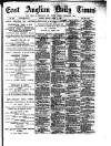 East Anglian Daily Times Monday 10 March 1890 Page 1