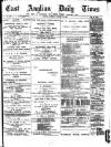 East Anglian Daily Times Saturday 24 January 1891 Page 1