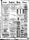 East Anglian Daily Times Saturday 21 February 1891 Page 1