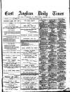 East Anglian Daily Times Friday 06 March 1891 Page 1
