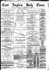 East Anglian Daily Times Saturday 18 April 1891 Page 1