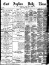 East Anglian Daily Times Saturday 13 June 1891 Page 1