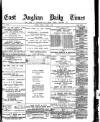 East Anglian Daily Times Monday 03 August 1891 Page 1