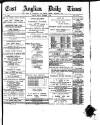 East Anglian Daily Times Monday 09 November 1891 Page 1