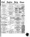 East Anglian Daily Times Saturday 14 November 1891 Page 1