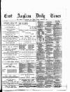 East Anglian Daily Times Friday 10 February 1893 Page 1